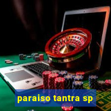 paraiso tantra sp